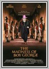 Madness of Boy George (The)